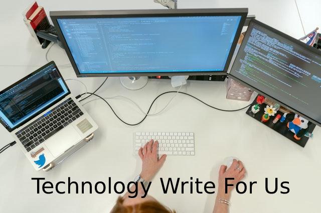 Technology Write For Us