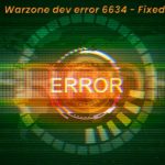 Warzone dev error 6634 - Fixed