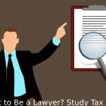 Want to Be a Lawyer? Study Tax Law